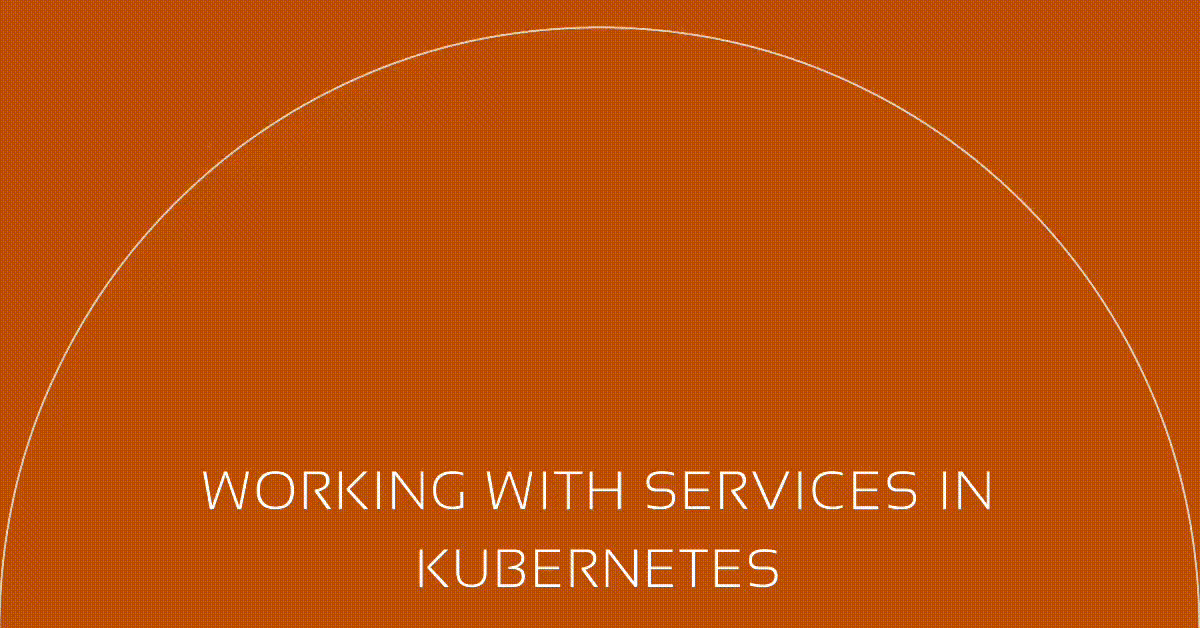 Working with Services in Kubernetes | Day 34 of 90 Days of DevOps