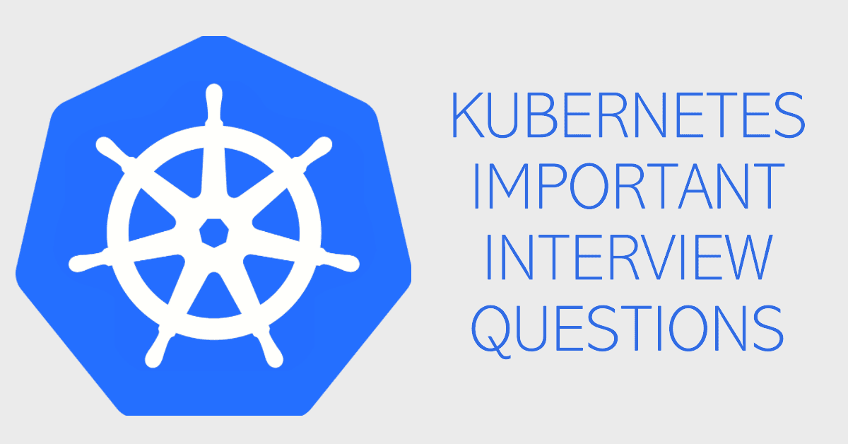 Cracking Kubernetes: Mastering Key Concepts and Top Interview Questions